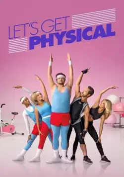 Займемся физкультурой / Let's Get Physical (2018) cериал скачать через торрент в хорошем качестве