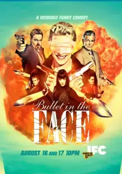 Пуля в лицо / Bullet in the Face (2012) cериал скачать через торрент в хорошем качестве