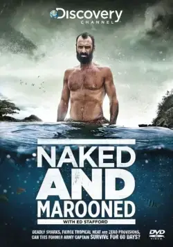 Эд Стаффорд: Голое выживание без купюр / Naked and Marooned with Ed Stafford (2013) cериал скачать через торрент в хорошем качестве
