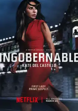 Неуправляемая / Ingobernable (2017) cериал скачать через торрент в хорошем качестве