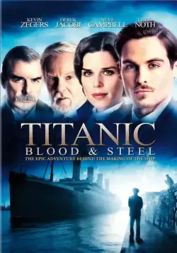 Титаник: Кровь и сталь / Titanic: Blood and Steel (2012) cериал скачать через торрент в хорошем качестве