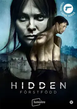 Скрытое / Hidden: Förstfödd (2019) cериал скачать через торрент в хорошем качестве