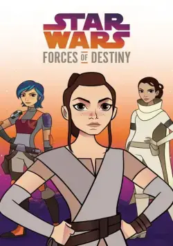 Звёздные войны: Силы судьбы / Star Wars: Forces of Destiny (2017) cериал мультфильм скачать через торрент в хорошем качестве