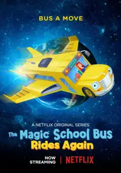 Волшебный школьный автобус снова в деле / The Magic School Bus Rides Again (2017) cериал скачать через торрент в хорошем качестве
