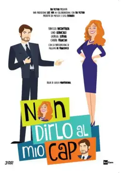 Не говорите моему шефу / Non dirlo al mio capo (2016) cериал скачать через торрент в хорошем качестве