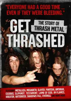 Внимание, ТРЭШ! История трэш металла / Get Thrashed (2006) cериал скачать через торрент в хорошем качестве