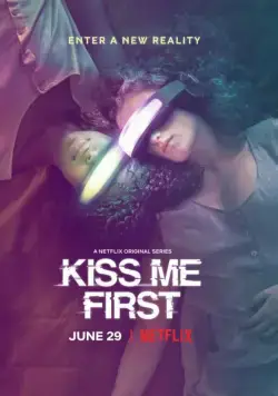 Поцелуй меня первым / Kiss Me First (2018) cериал скачать через торрент в хорошем качестве