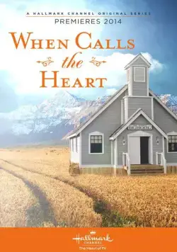 Когда зовет сердце / When Calls the Heart (2013) фильм скачать через торрент в хорошем качестве