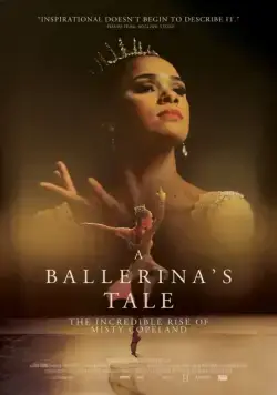 История балерины / A Ballerina's Tale (2015) фильм скачать через торрент в хорошем качестве
