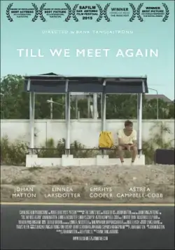 Пока мы не встретимся снова / Till We Meet Again (2016) фильм скачать через торрент в хорошем качестве