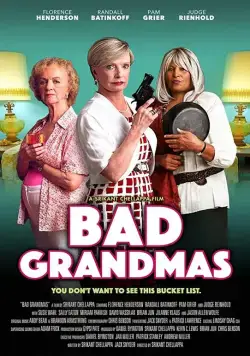 Плохие бабушки / Bad Grandmas (2017) фильм скачать через торрент в хорошем качестве