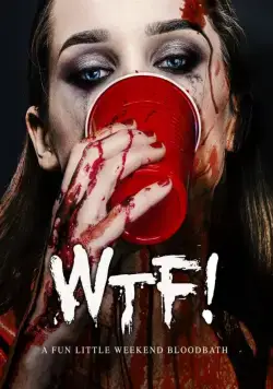 Чё за..! / WTF! (2017) фильм скачать через торрент в хорошем качестве