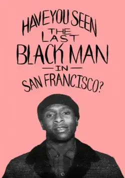 Последний черный в Сан-Франциско / The Last Black Man in San Francisco (2019) фильм скачать через торрент в хорошем качестве