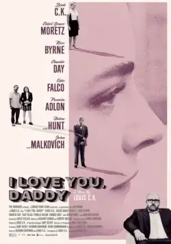 Я люблю тебя, папочка / I Love You, Daddy (2017) фильм скачать через торрент в хорошем качестве