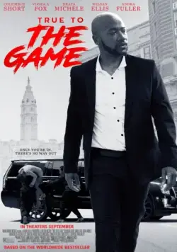 Правда в игре / True to the Game (2017) фильм скачать через торрент в хорошем качестве