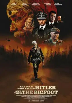 Человек, который убил Гитлера и затем снежного человека / The Man Who Killed Hitler and Then the Bigfoot (2018) фильм скачать через торрент в хорошем качестве