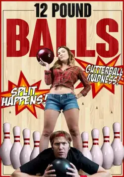 Двенадцатифунтовые шары / 12 Pound Balls (2017) фильм скачать через торрент в хорошем качестве