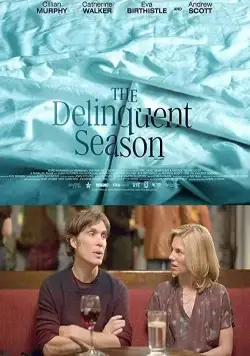 Сезон измен / The Delinquent Season (2018) фильм скачать через торрент в хорошем качестве
