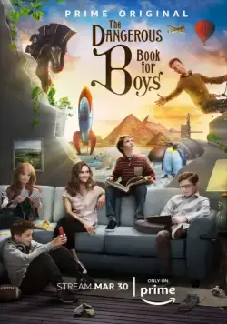 Опасная книга для мальчиков / The Dangerous Book for Boys (2018) cериал скачать через торрент в хорошем качестве