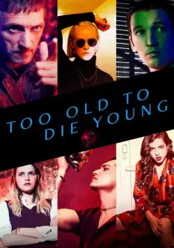Слишком стар, чтобы умереть молодым / Too Old to Die Young (2019) cериал скачать через торрент в хорошем качестве