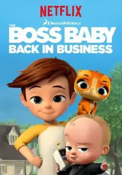Босс-молокосос: Снова в деле / The Boss Baby: Back in Business (2018) cериал мультфильм скачать через торрент в хорошем качестве