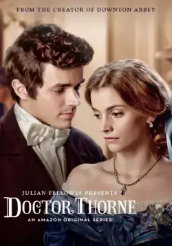 Доктор Торн / Julian Fellowes Presents Doctor Thorne (2016) cериал скачать через торрент в хорошем качестве