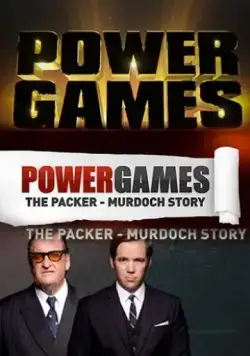 Большая игра: Пэкер против Мёрдока / Power Games: The Packer-Murdoch Story (2013) cериал скачать через торрент в хорошем качестве