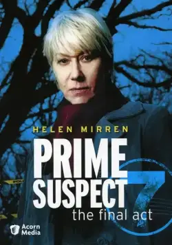 Главный подозреваемый 7 / Prime Suspect: The Final Act (2006) cериал скачать через торрент в хорошем качестве