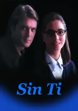 Без тебя / Sin ti (1997) cериал скачать через торрент в хорошем качестве