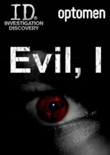 Я – это зло / Evil, I (2012) cериал скачать через торрент в хорошем качестве