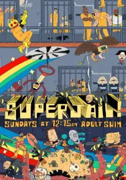 Тюряга / Superjail! (2007) cериал мультфильм скачать через торрент в хорошем качестве