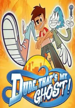 Чувак, это мой призрак! / Dude, That's My Ghost! (2013) cериал мультфильм скачать через торрент в хорошем качестве