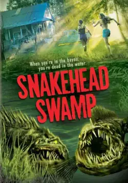 Болото змееголовов / SnakeHead Swamp (2014) фильм скачать через торрент в хорошем качестве