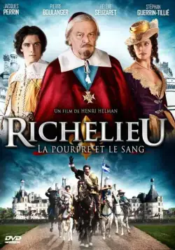 Ришелье. Мантия и кровь / Richelieu: La pourpre et le sang (2014) фильм скачать через торрент в хорошем качестве