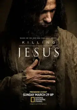 Убийство Иисуса / Killing Jesus (2015) фильм скачать через торрент в хорошем качестве