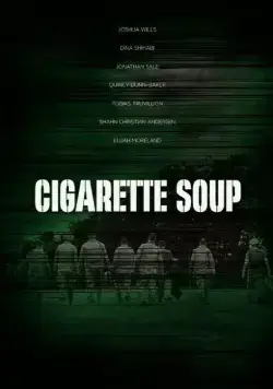 Суп из сигарет / Cigarette Soup (2017) фильм скачать через торрент в хорошем качестве