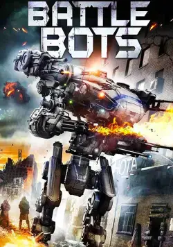 Боевые роботы / Battle Bots (2018) фильм скачать через торрент в хорошем качестве
