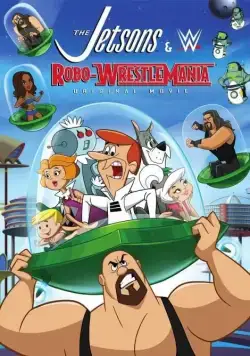 Джетсоны & Рестлинг: Робо-Рестлинг / The Jetsons & WWE: Robo-WrestleMania! (2017) мультфильм скачать через торрент в хорошем качестве