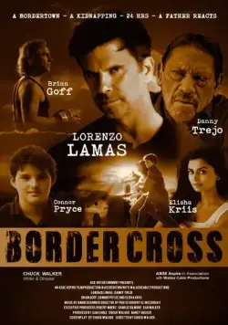 Пересечение границы / BorderCross (2017) фильм скачать через торрент в хорошем качестве