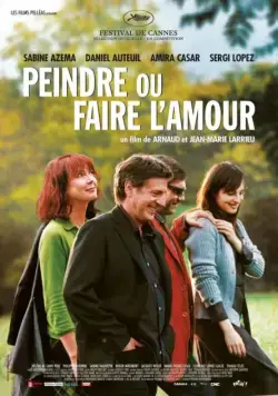 Рисуй или занимайся любовью / Peindre ou faire l'amour (2005) фильм скачать через торрент в хорошем качестве