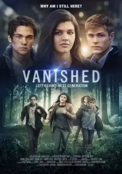 Исчезнувшие: Оставленные — Следующее поколение / Left Behind: Vanished - Next Generation (2016) фильм скачать через торрент в хорошем качестве