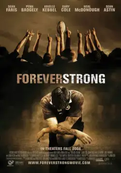 Неугасающий / Forever Strong (2008) фильм скачать через торрент в хорошем качестве