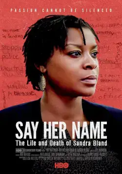 Скачать Назови ее имя: Жизнь и смерть Сандры Бланд / Say Her Name: The Life and Death of Sandra Bland (2018) фильм через торрент на русском