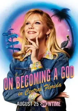Как стать богом в центральной Флориде / On Becoming a God in Central Florida (2019) cериал скачать через торрент в хорошем качестве