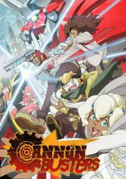 Приятели с пушками / Cannon Busters (2019) cериал мультфильм аниме скачать через торрент в хорошем качестве