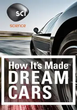 Как это устроено: Автомобили мечты / How It's Made: Dream Cars (2013) cериал скачать через торрент в хорошем качестве