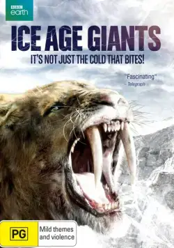 BBC: Гиганты ледникового периода / Ice Age Giants (2013) cериал скачать через торрент в хорошем качестве