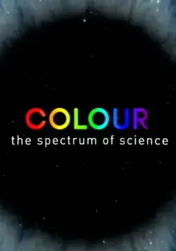 Цвет: Спектр науки / Colour: The Spectrum of Science (2015) cериал скачать через торрент в хорошем качестве