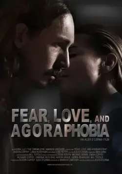 Страх, любовь и агорафобия / Fear, Love, and Agoraphobia (2018) фильм скачать через торрент в хорошем качестве
