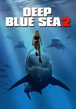 Глубокое синее море 2 / Deep Blue Sea 2 (2018) фильм скачать через торрент в хорошем качестве
